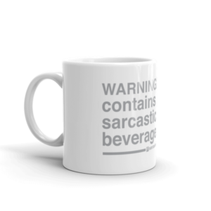 best coffee mug, warning, sarcastic quotes