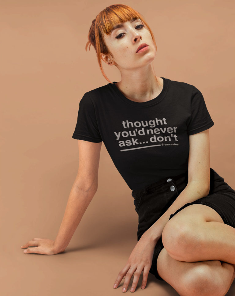 sarcastic quotes, offensive t shirts, sarcasm quotes