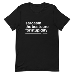 stupid t shirts, offensive t shirts, sarcastic quotes