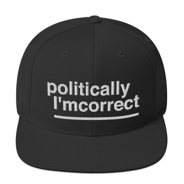 snapback hats, sarcastic quotes, politically correctness