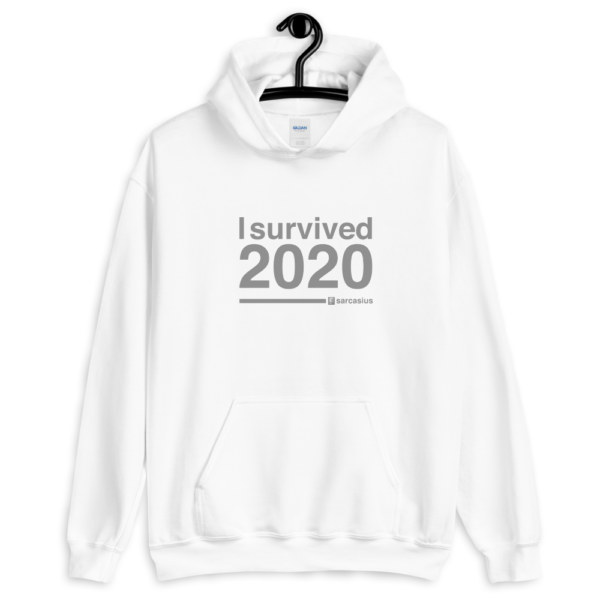 edgy hoodies, funny hoodies, I survived 2020, sarcastic quotes