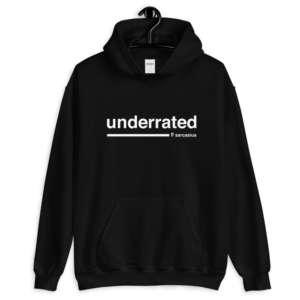 sarcastic quotes, underrated, funny hoodies, edgy hoodies