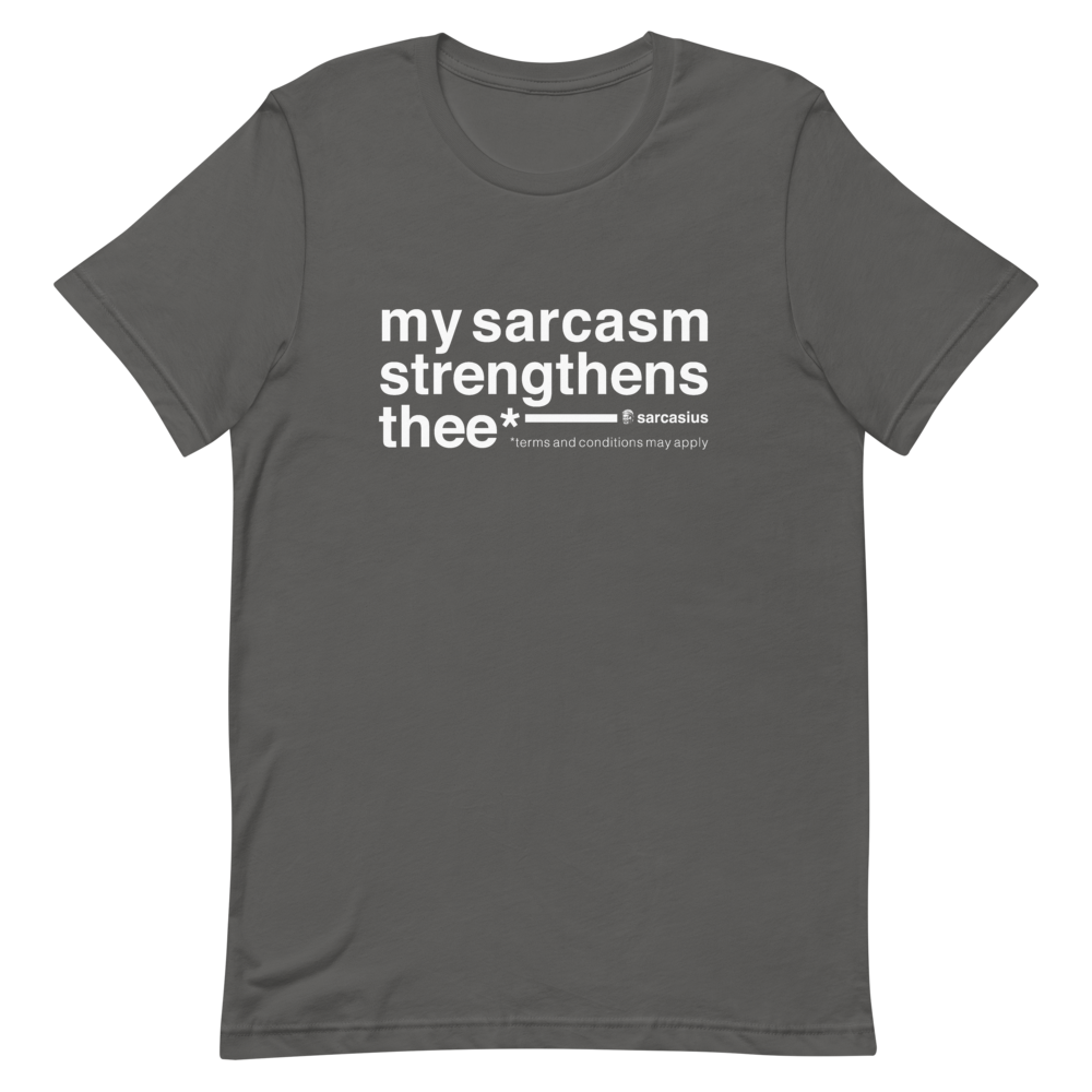 my-sarcasm-strengthens-thee-unisex-t-shirt-with-sarcastic-quotes